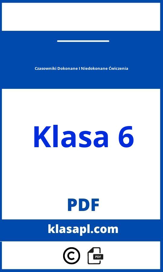 Czasowniki Dokonane I Niedokonane Ćwiczenia Klasa 6