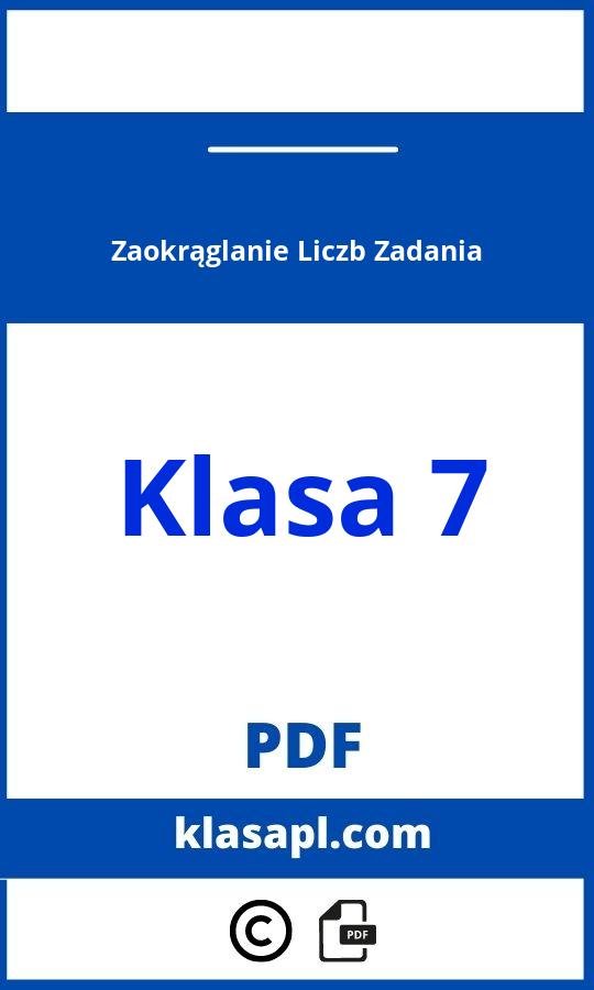 Zaokrąglanie Liczb Zadania Klasa 7 Pdf